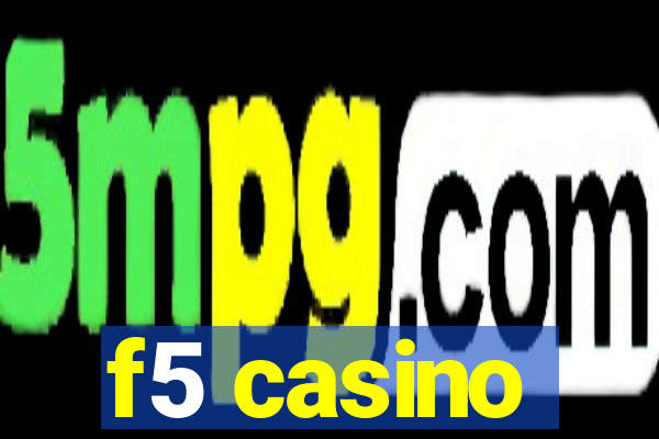 f5 casino